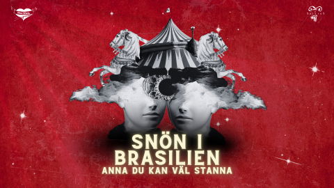 Affisch med kollage för "Snön i Brasilien – Anna du kan väl stanna", med två ansikten, cirkustält och hästar på röd bakgrund.